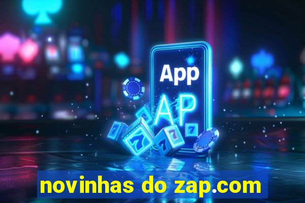 novinhas do zap.com